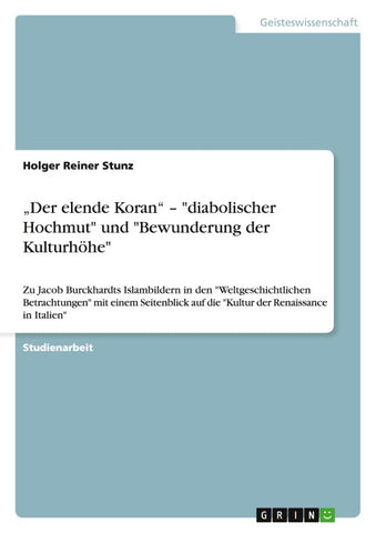 "Der elende Koran" - "diabolischer Hochmut" und "Bewunderung der Kulturhöhe"