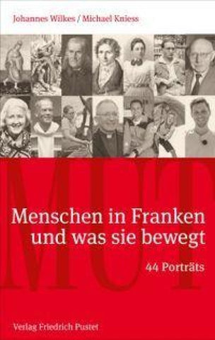 Mut. Menschen in Franken und was sie bewegt