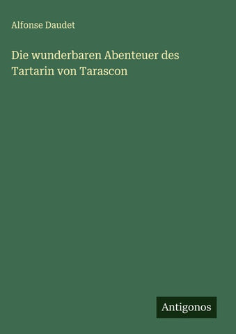 Die wunderbaren Abenteuer des Tartarin von Tarascon