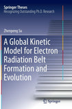 A Global Kinetic Model for Electron Radiation Belt Formation and Evolution