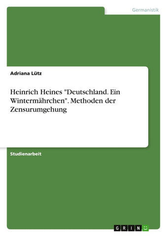 Heinrich Heines "Deutschland. Ein Wintermährchen". Methoden der Zensurumgehung