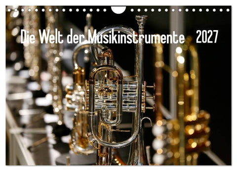 Die Welt der Musikinstrumente (Wandkalender 2027 DIN A4 quer), CALVENDO Monatskalender