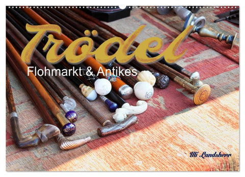 Trödel, Flohmarkt & Antikes (Wandkalender 2026 DIN A2 quer), CALVENDO Monatskalender