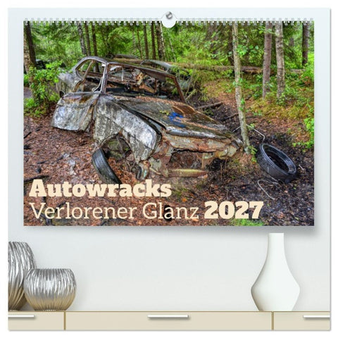 Autowracks - Verlorener Glanz 2027 (hochwertiger Premium Wandkalender 2027 DIN A2 quer), Kunstdruck in Hochglanz