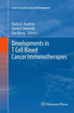 Developments in T Cell Based Cancer Immunotherapies
