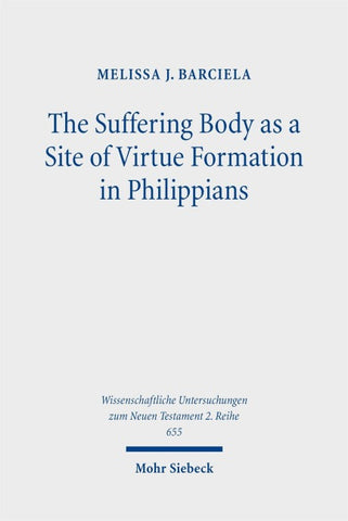 The Suffering Body as a Site of Virtue Formation in Philippians