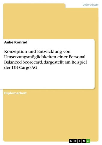 Konzeption und Entwicklung von Umsetzungsmöglichkeiten einer  Personal Balanced Scorecard, dargestellt am Beispiel der DB Cargo AG