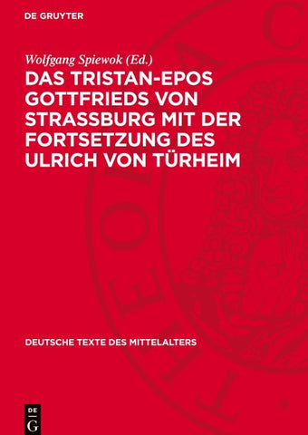 Das Tristan-Epos Gottfrieds von Straßburg mit der Fortsetzung des Ulrich von Türheim