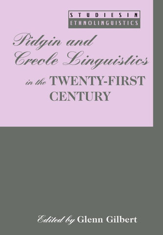 Pidgin and Creole Linguistics in the Twenty-First Century