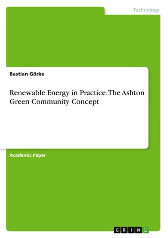 Renewable Energy in Practice. The Ashton Green Community Concept