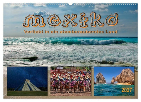 Mexiko - verliebt in ein atemberaubendes Land (Wandkalender 2027 DIN A2 quer), CALVENDO Monatskalender