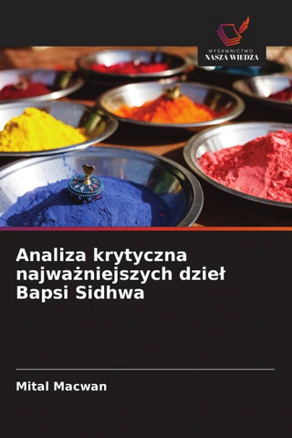 Analiza krytyczna najwa¿niejszych dzie¿ Bapsi Sidhwa