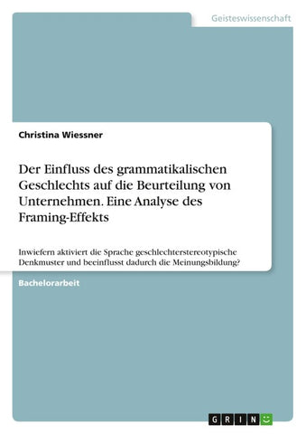 Der Einfluss des grammatikalischen Geschlechts auf die Beurteilung von Unternehmen.  Eine Analyse des Framing-Effekts