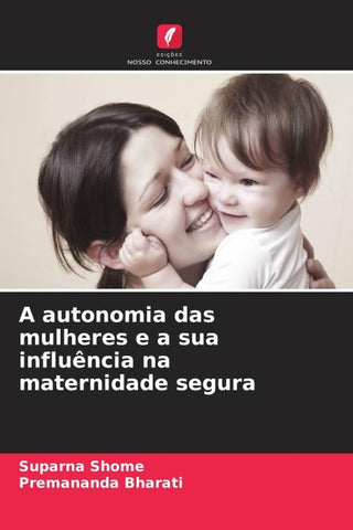 A autonomia das mulheres e a sua influência na maternidade segura
