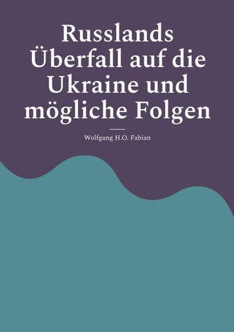 Russlands Überfall auf die Ukraine und mögliche Folgen