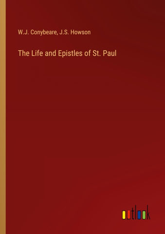 The Life and Epistles of St. Paul