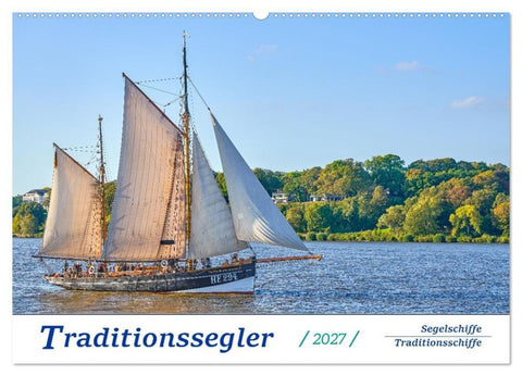 Traditionssegler, Segelschiffe, Traditionsschiffe (Wandkalender 2027 DIN A2 quer), CALVENDO Monatskalender