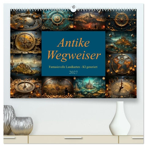 Antike Wegweiser (hochwertiger Premium Wandkalender 2027 DIN A2 quer), Kunstdruck in Hochglanz