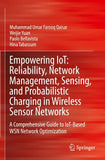 Empowering IoT: Reliability, Network Management, Sensing, and Probabilistic Charging in Wireless Sensor Networks