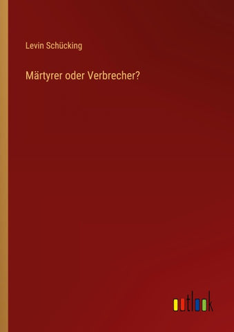Märtyrer oder Verbrecher?
