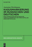 Kasusmarkierung im Russischen und Deutschen