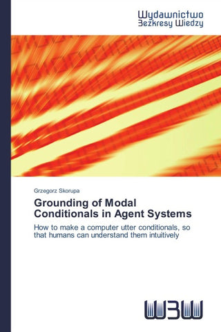 Grounding of Modal Conditionals in Agent Systems