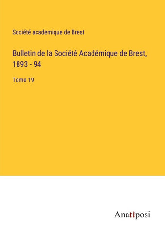 Bulletin de la Société Académique de Brest, 1893 - 94