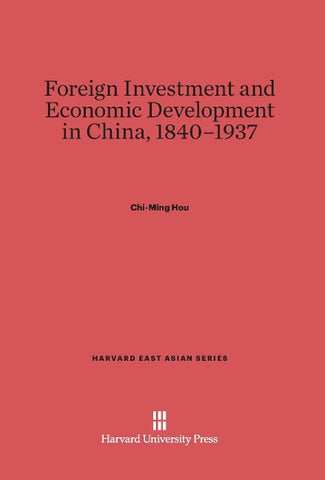 Foreign Investment and Economic Development in China, 1840-1937
