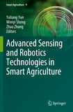 Advanced Sensing and Robotics Technologies in Smart Agriculture