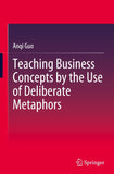 Teaching Business Concepts by the Use of Deliberate Metaphors