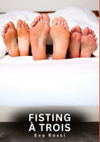 Fisting à Trois