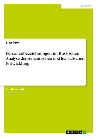 Personenbezeichnungen im Russischen. Analyse der semantischen und lexikalischen Entwicklung