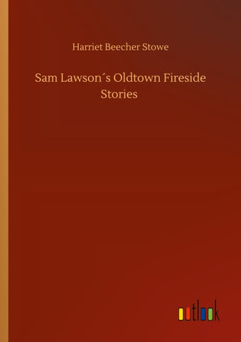 Sam Lawson´s Oldtown Fireside Stories