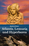 Atlantis, Lemuria und Hyperborea