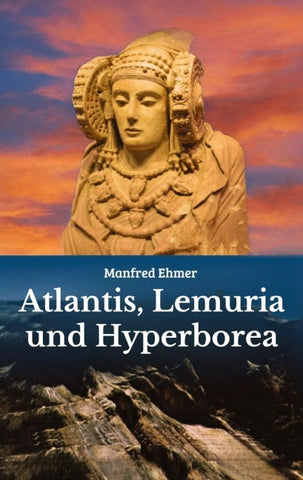 Atlantis, Lemuria und Hyperborea