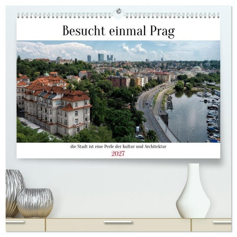 Besucht einmal Prag (hochwertiger Premium Wandkalender 2027 DIN A2 quer), Kunstdruck in Hochglanz