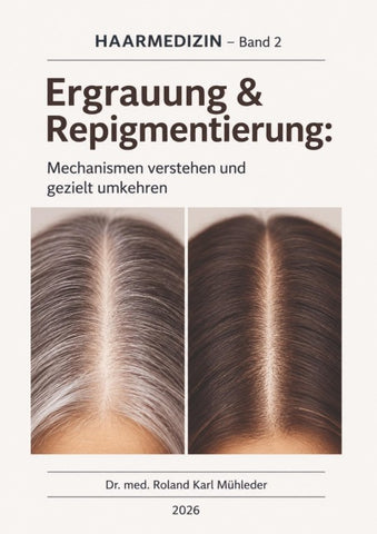 Haarmedizin Band 2: Ergrauung und Repigmentierung
