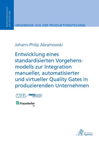 Entwicklung eines standardisierten Vorgehensmodells zur Integration manueller, automatisierter und virtueller Quality Gates in produzierenden Unternehmen