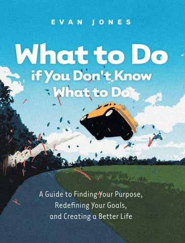 What to Do if You Don't Know What to Do