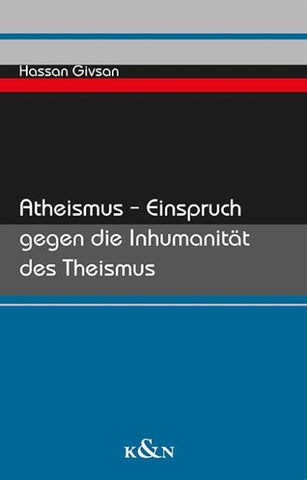 Atheismus – Einspruch gegen die Inhumanität des Theismus