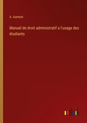 Manuel de droit administratif a l'usage des étudiants