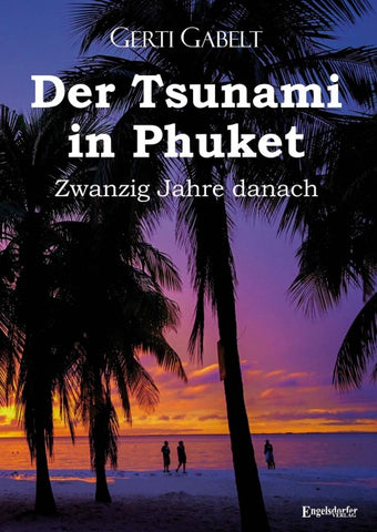 Der Tsunami in Phuket – Zwanzig Jahre danach