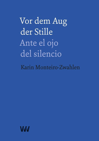 Vor dem Aug der Stille – Ante el ojo del silencio