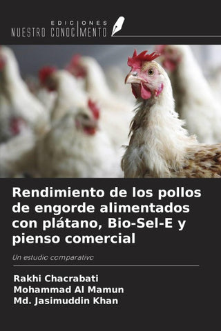 Rendimiento de los pollos de engorde alimentados con plátano, Bio-Sel-E y pienso comercial
