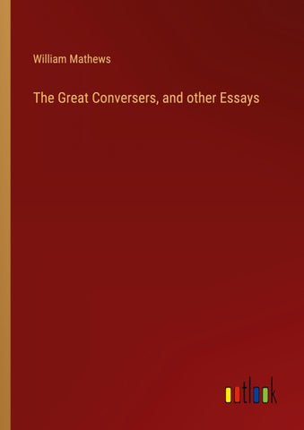 The Great Conversers, and other Essays