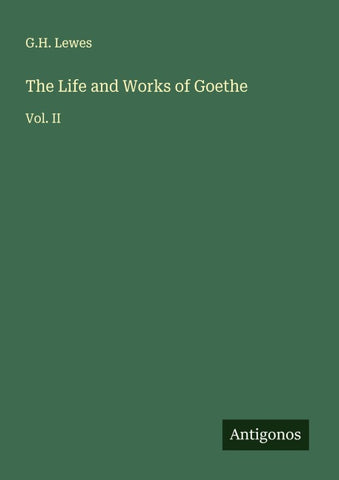 The Life and Works of Goethe