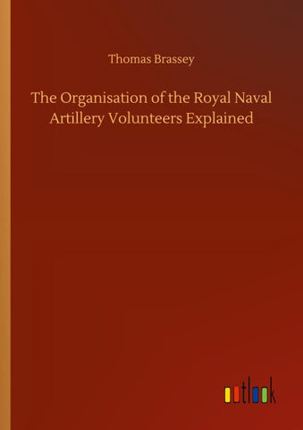 The Organisation of the Royal Naval Artillery Volunteers Explained