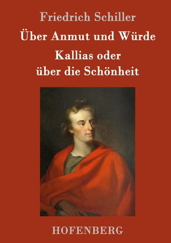 Über Anmut und Würde / Kallias oder über die Schönheit