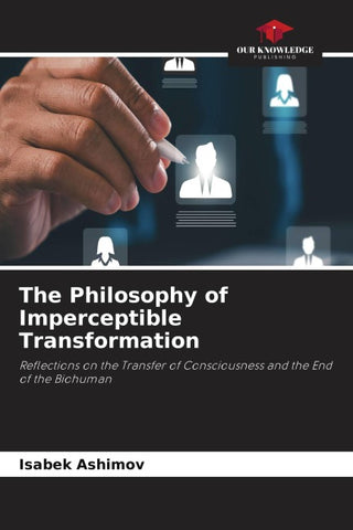 The Philosophy of Imperceptible Transformation