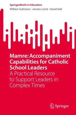 Mamre: Accompaniment Capabilities for Catholic School Leaders